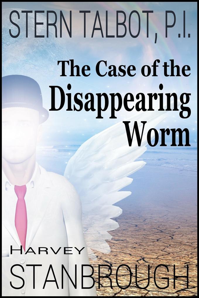 Stern Talbot P.I.: The Case of the Disappearing Worm