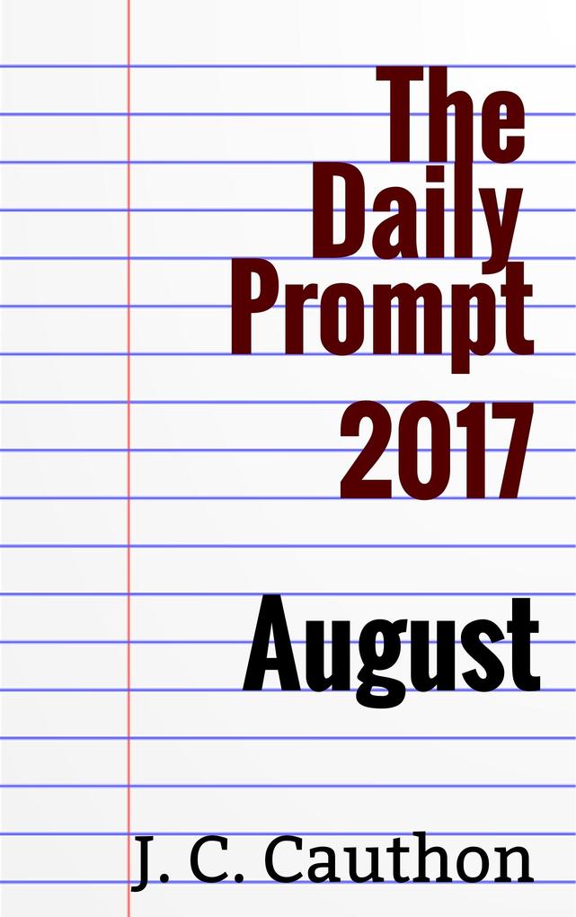 Daily Prompt 2017: August