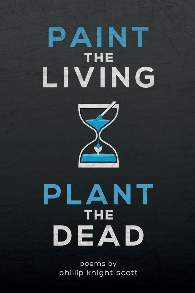 PAINT THE LIVING PLANT THE DEAD