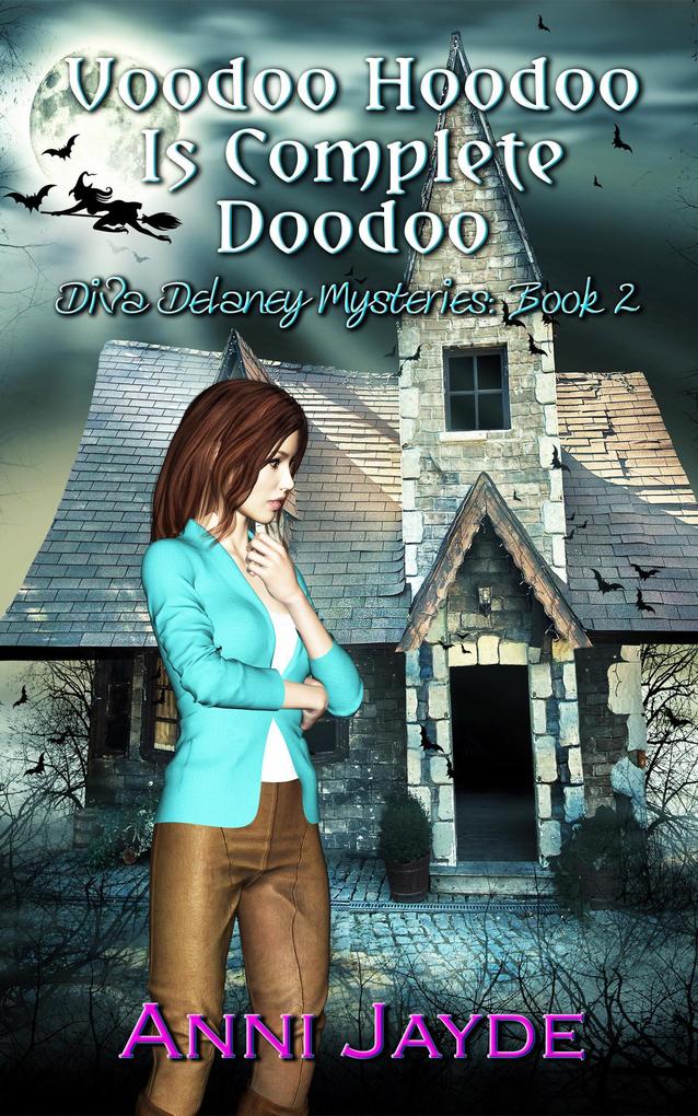 Voodoo Hoodoo is Complete Doodoo (Diva Delaney Mysteries #2)