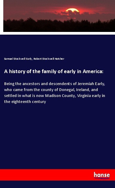 A history of the family of early in America: