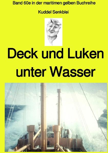 Image of Deck und Luken unter Wasser - Seefahrt in den 1950-60er Jahren - Band 60e farbig in der maritimen ge