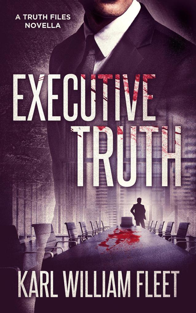Executive Truth (The Truth Files)