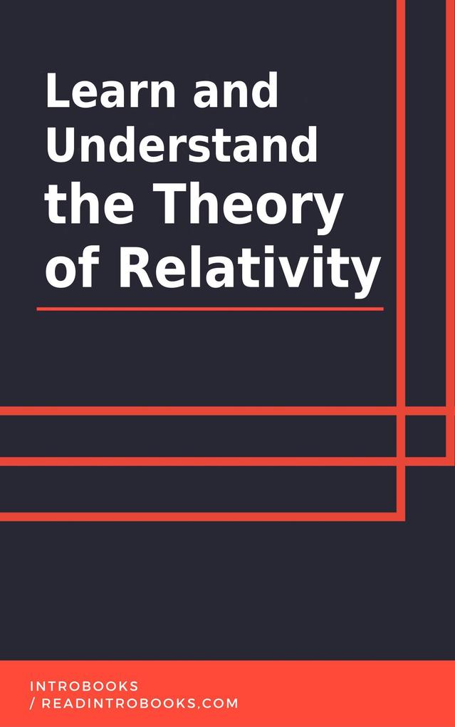 Learn and Understand the Theory of Relativity