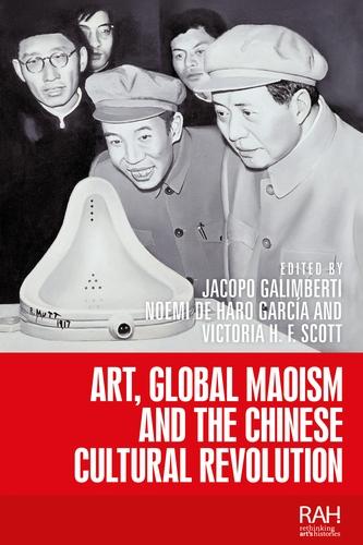 Art Global Maoism and the Chinese Cultural Revolution
