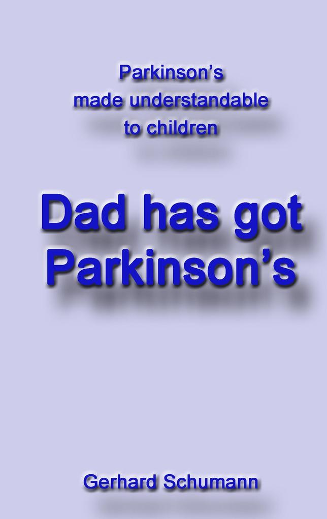 Dad has got Parkinson‘s