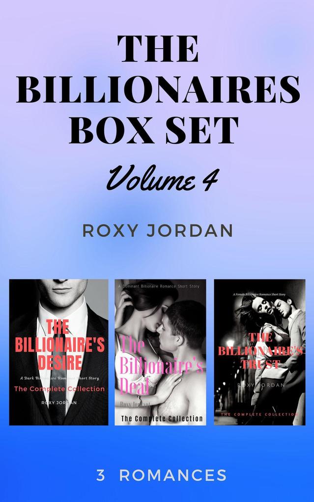 The Billionaires Box Set Volume 4: 3 Romances