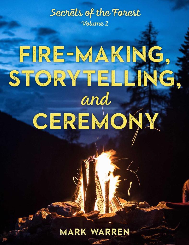 Fire-Making Storytelling and Ceremony