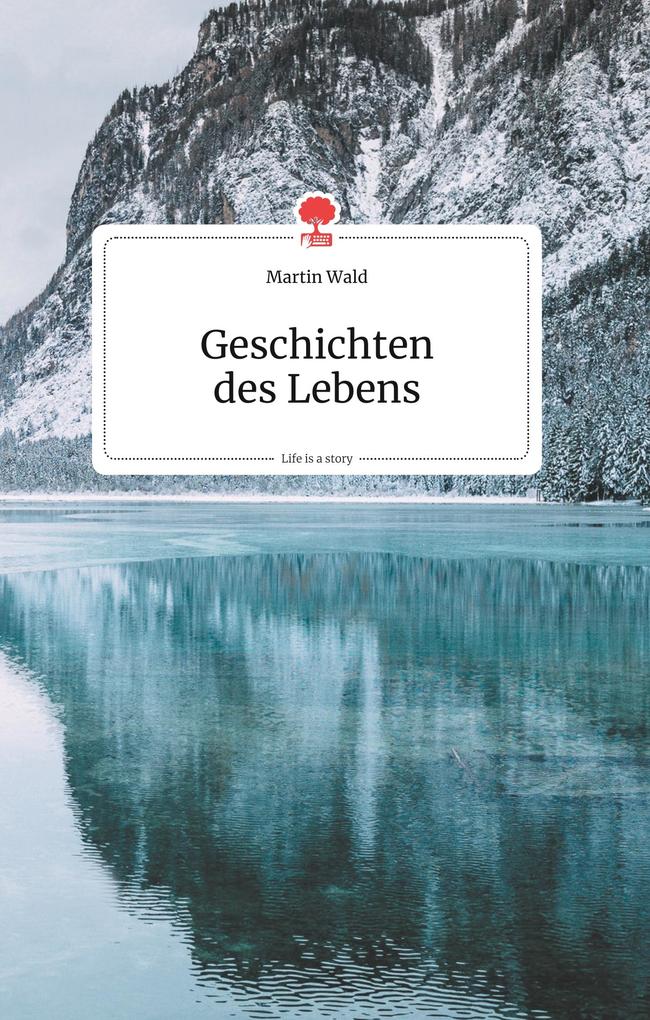 Image of Geschichten des Lebens. Life is a Story - story.one