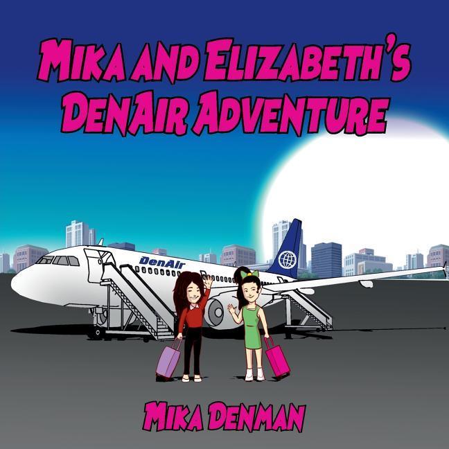Mika and Elizabeth‘s DenAir Adventure