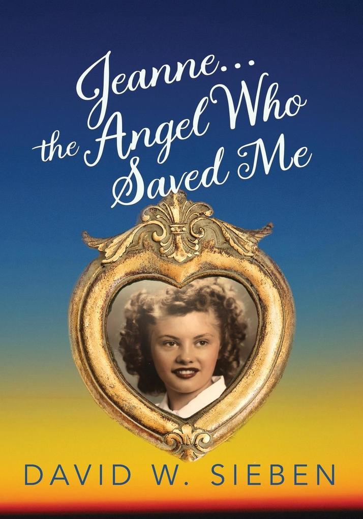 Jeanne the Angel Who Saved Me
