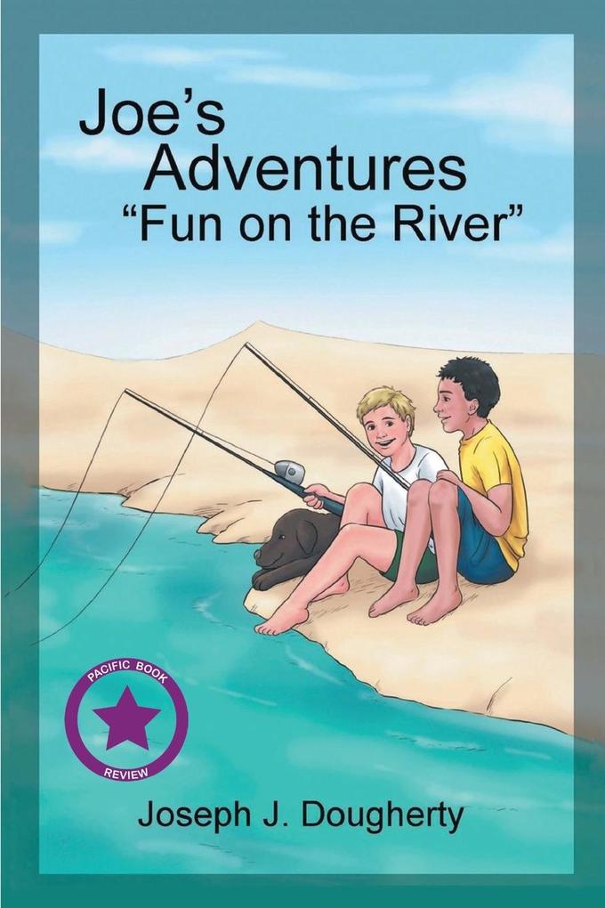 Joe‘s Adventures: Fun on the River