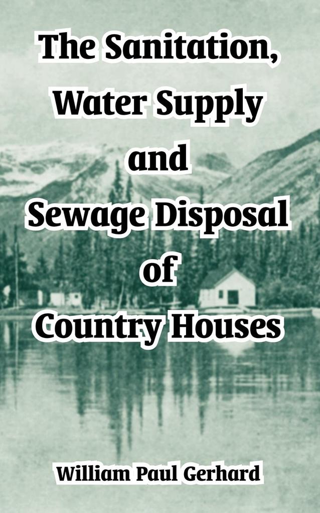 Sanitation Water Supply and Sewage Disposal of Country Houses The