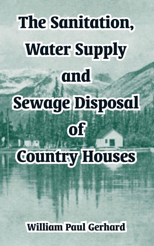 Sanitation Water Supply and Sewage Disposal of Country Houses The