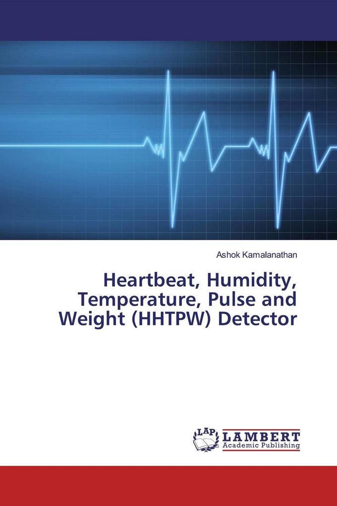 Heartbeat Humidity Temperature Pulse and Weight (HHTPW) Detector