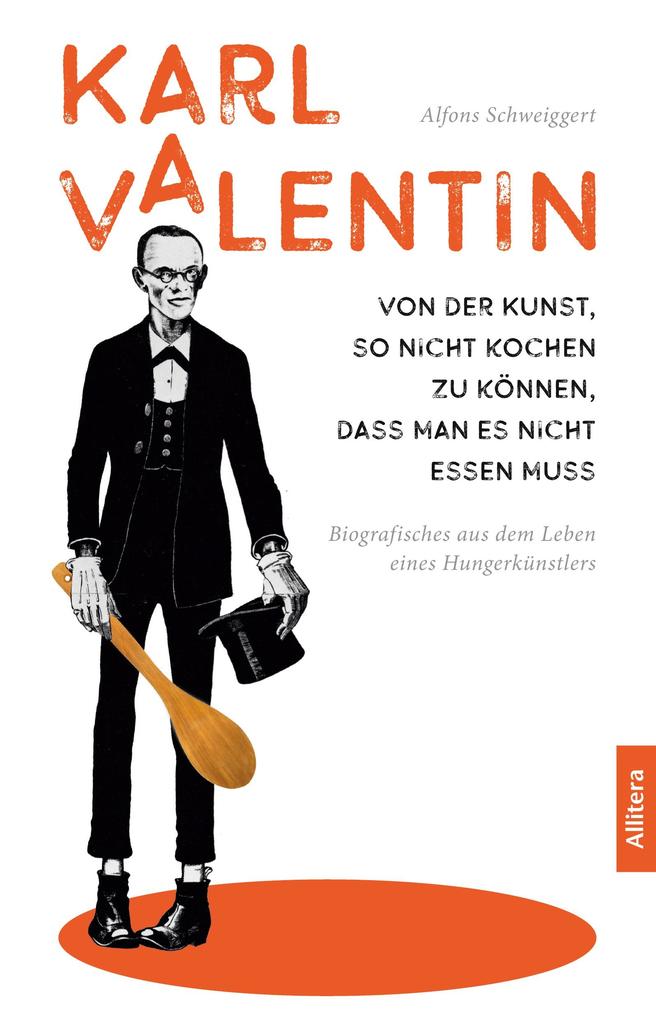 Image of Karl Valentin. Von der Kunst so nicht kochen zu können dass man es nicht essen muss