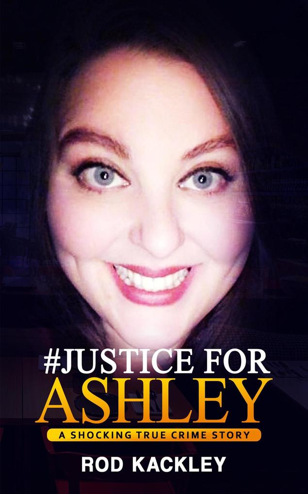 #Justice For Ashley (A Shocking True Crime Story)