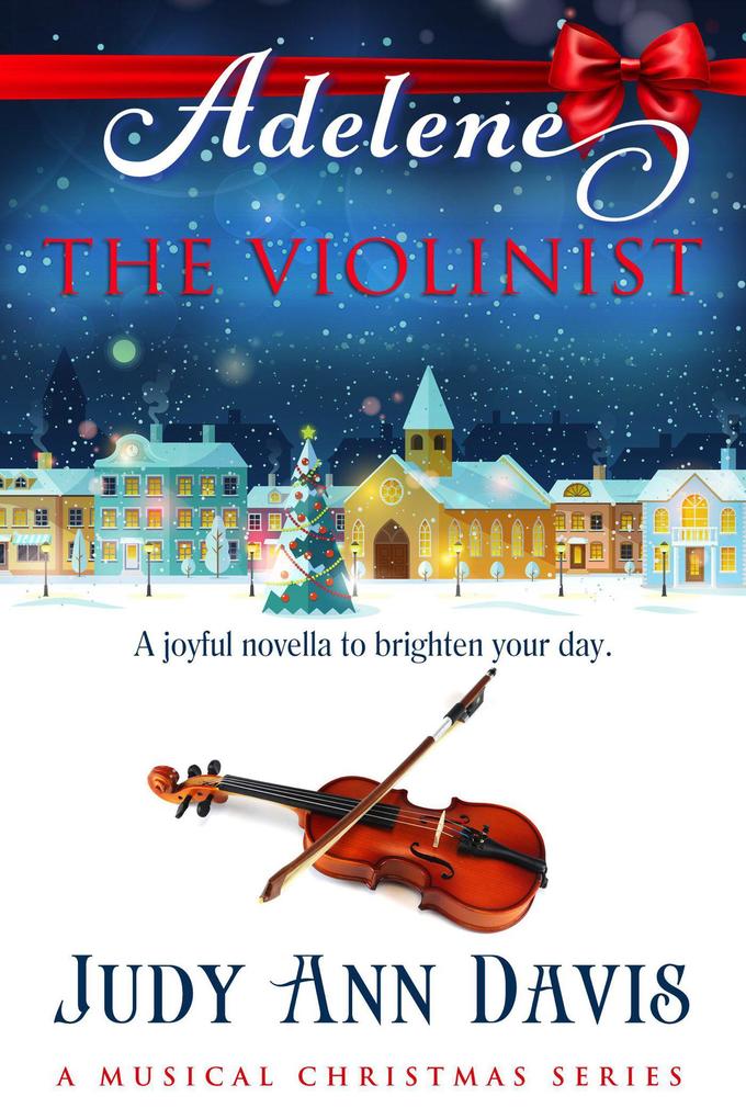 Adelene ~ The Violinist (A Musical Christmas Series #2)