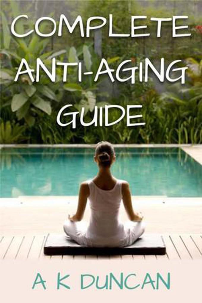 Complete Anti-aging Guide