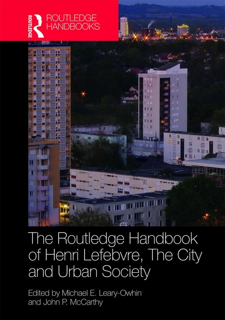 The Routledge Handbook of Henri Lefebvre The City and Urban Society
