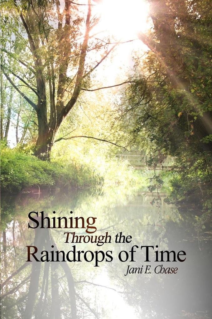 Shining Through the Raindrops of Time