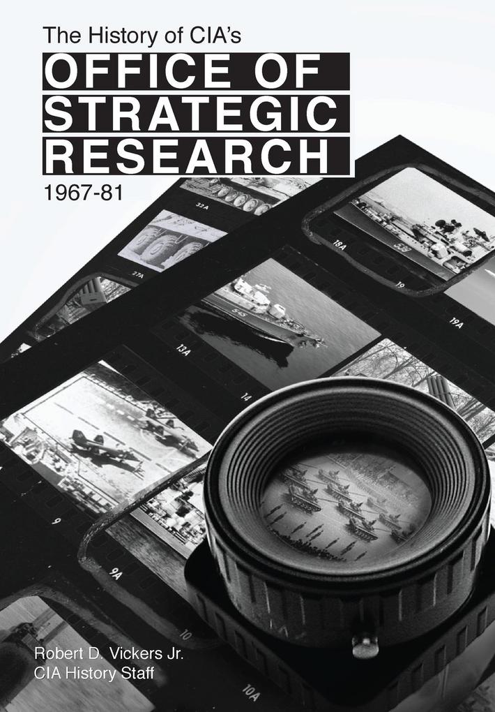 The History of CIA‘s Office of Strategic Research 1967-81