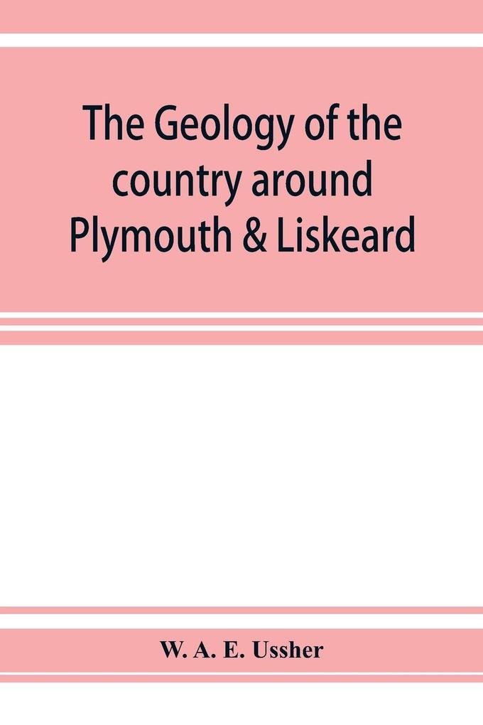 The geology of the country around Plymouth & Liskeard