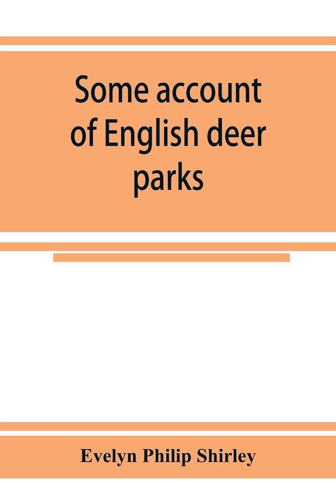 Some account of English deer parks with notes on the management of deer