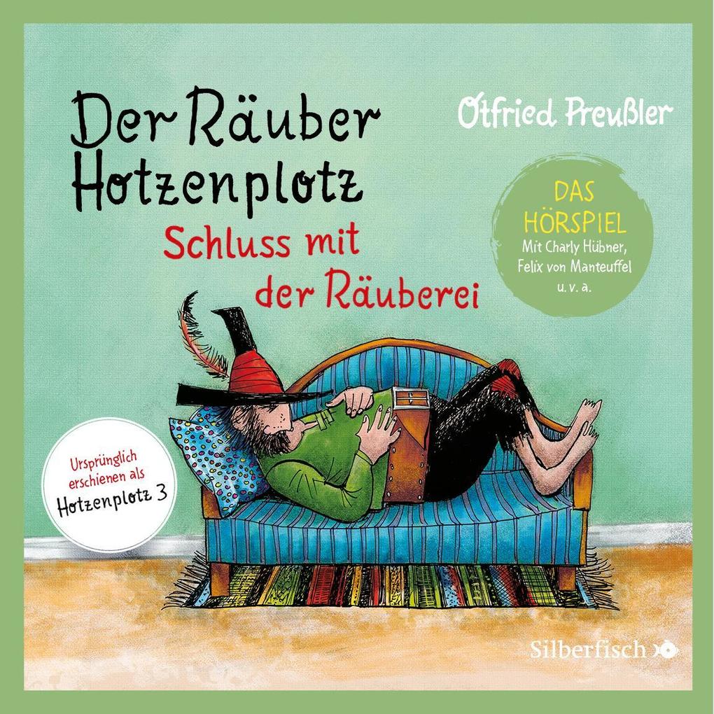 Image of Der Räuber Hotzenplotz 3: Schluss mit der Räuberei - Das Hörspiel