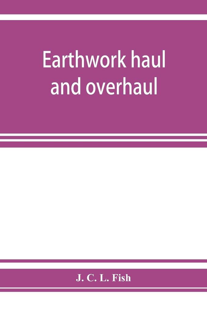 Earthwork haul and overhaul including economic distribution