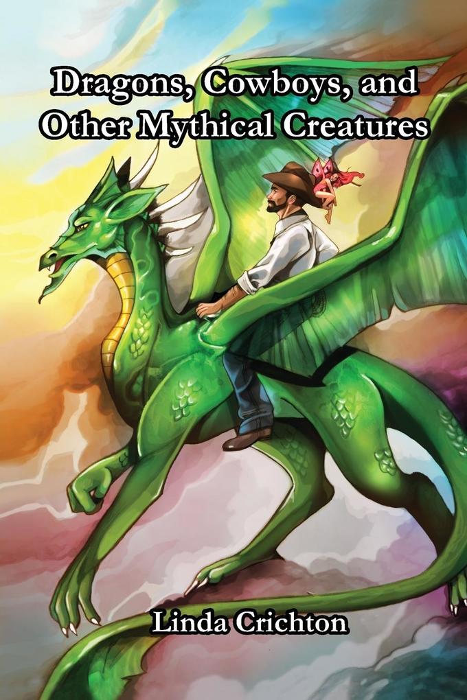Dragons Cowboys and Other Mythical Creatures