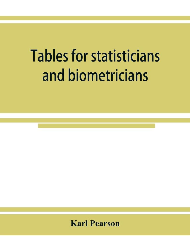 Tables for statisticians and biometricians