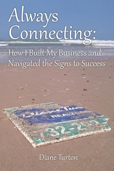 Always Connecting: How I Built My Business and Navigated the Signs to Success