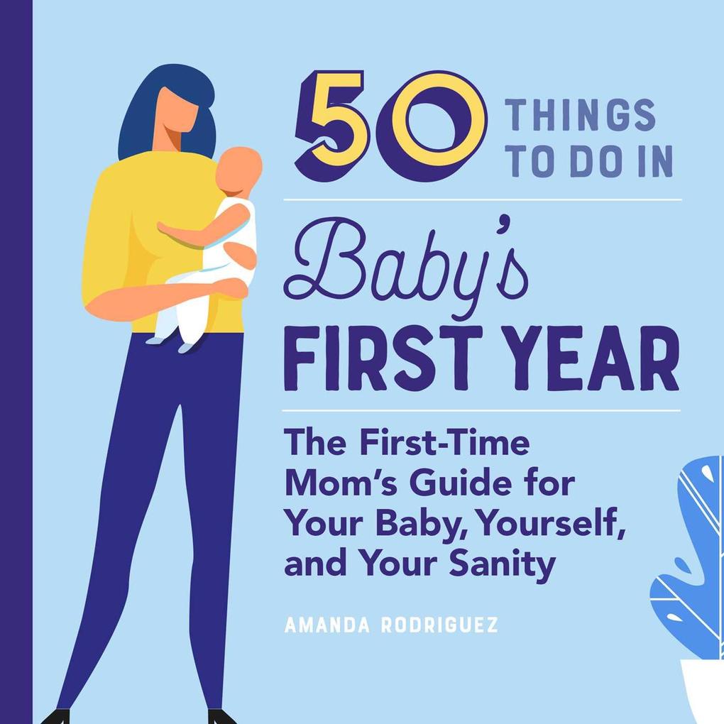 50 Things to Do in Baby‘s First Year
