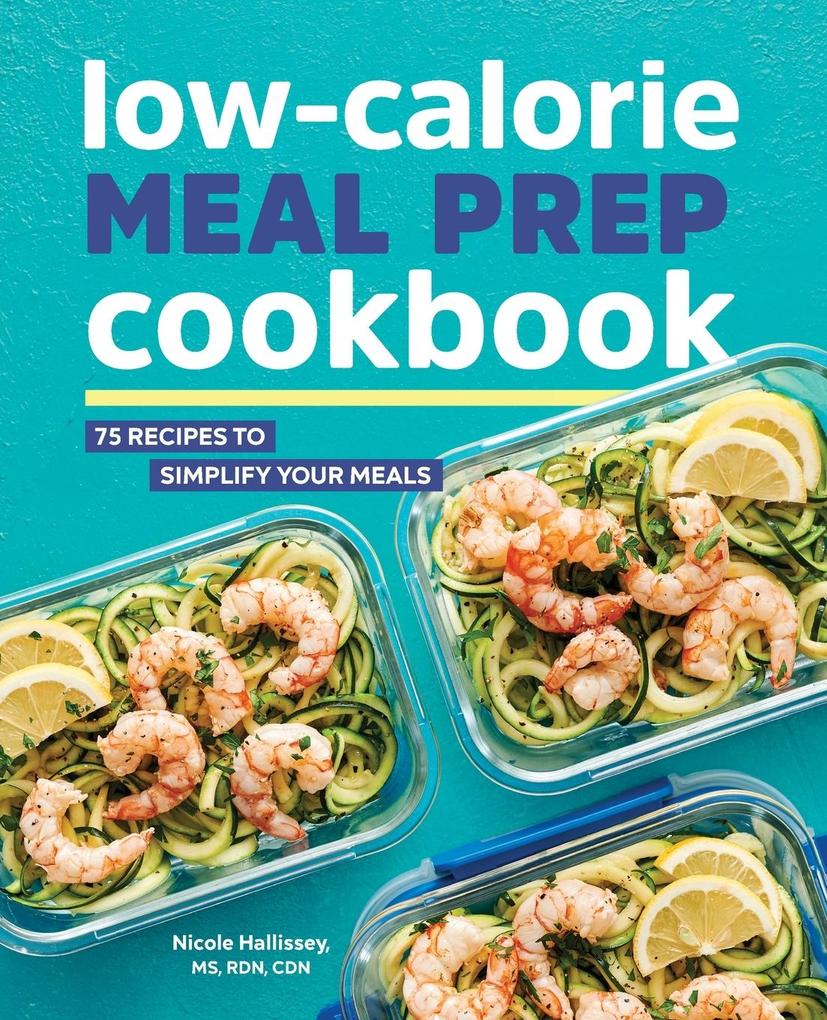 Low-Calorie Meal Prep Cookbook