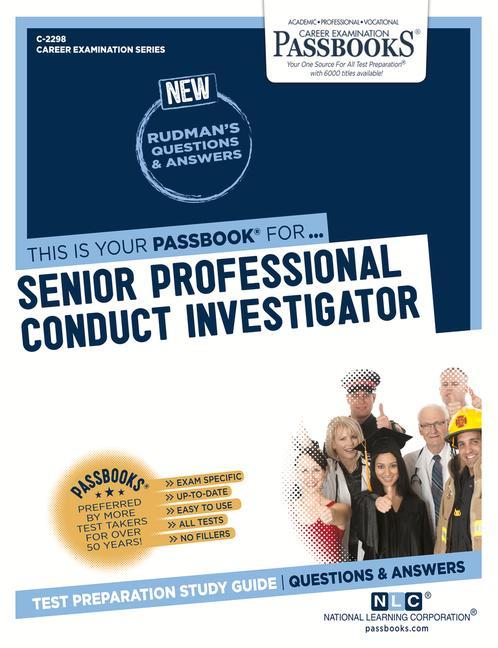 Senior Professional Conduct Investigator (C-2298): Passbooks Study Guide Volume 2298