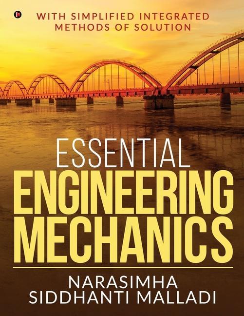 Essential Engineering Mechanics: with Simplified Integrated Methods of Solution
