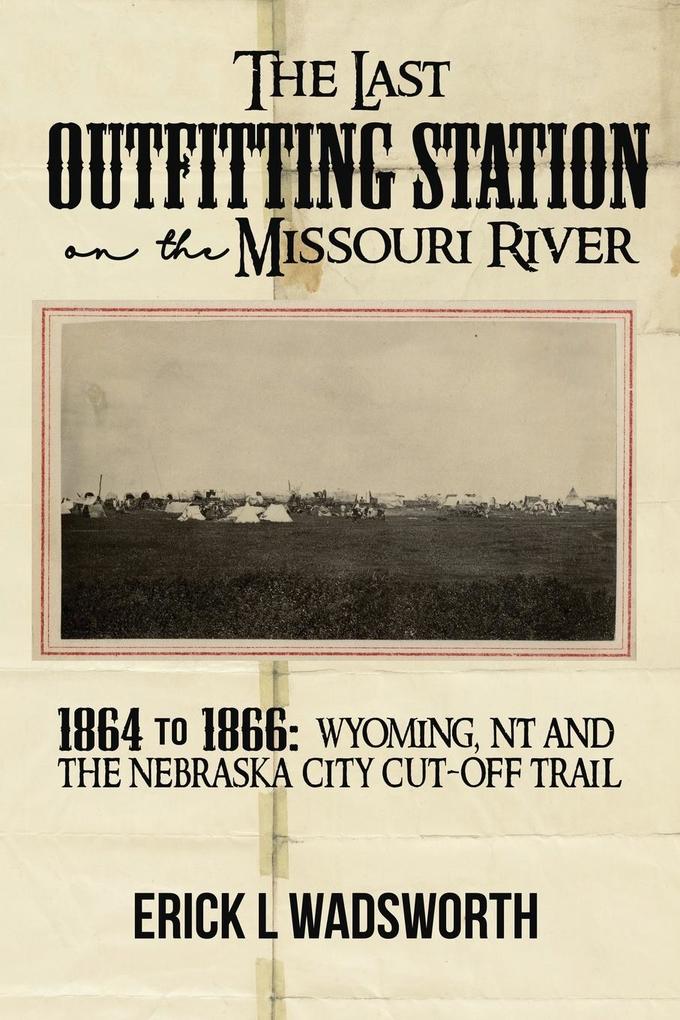 The Last Outfitting Station on the Missouri River