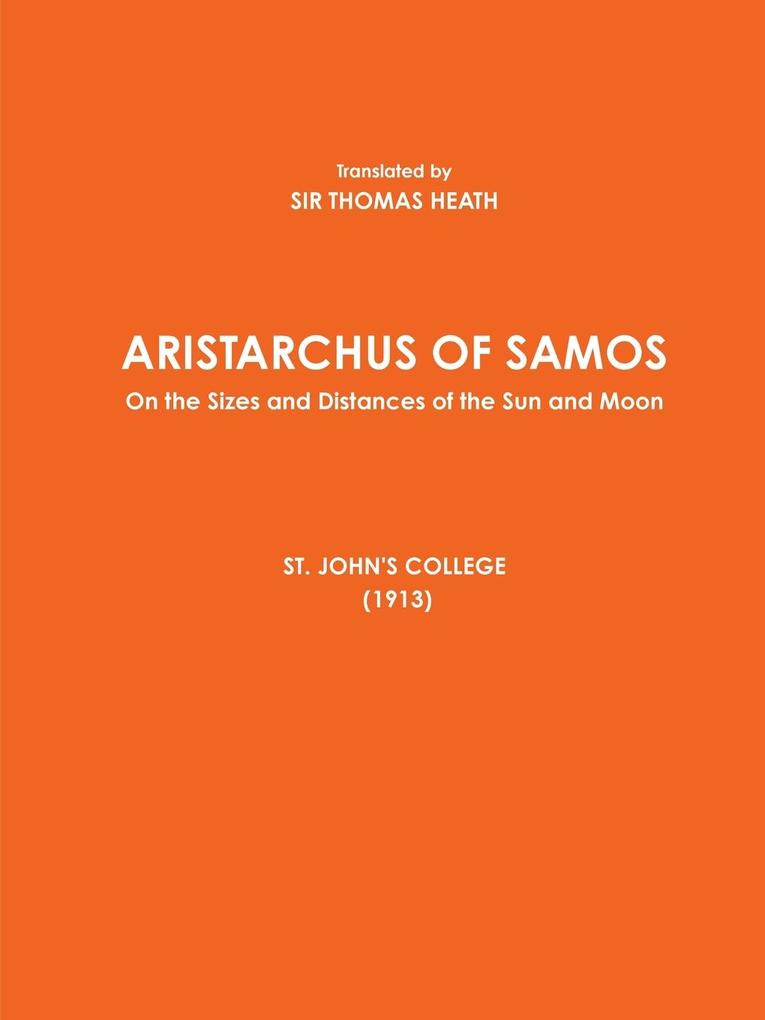 ARISTARCHUS OF SAMOS - On the Sizes and Distances of the Sun and Moon - ST. JOHN‘S COLLEGE (1913)