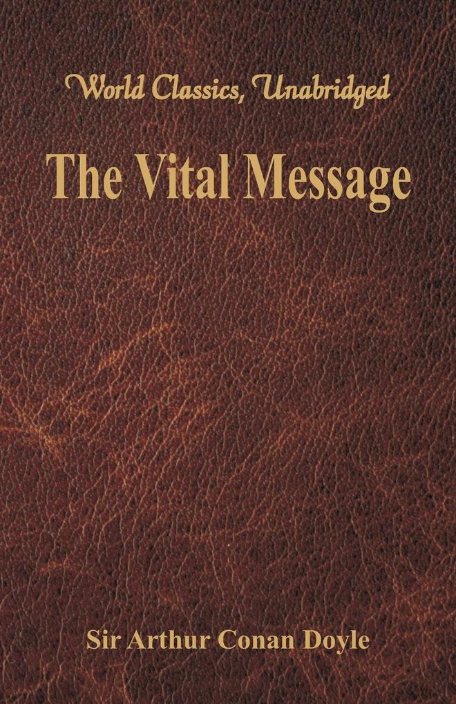 The Vital Message (World Classics Unabridged)