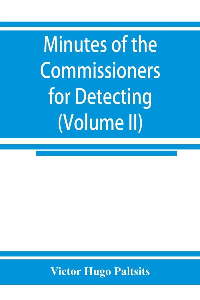 Minutes of the Commissioners for Detecting and Defeating Conspiracies in the State of New York