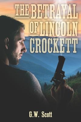 The Betrayal of Lincoln Crockett