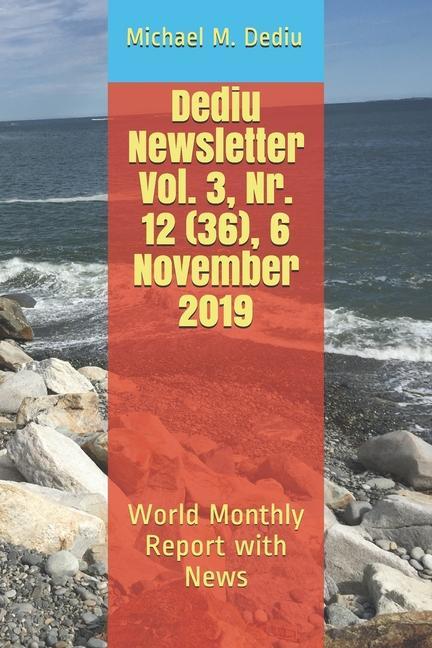 Dediu Newsletter Vol. 3 Nr. 12 (36) 6 November 2019: World Monthly Report with News