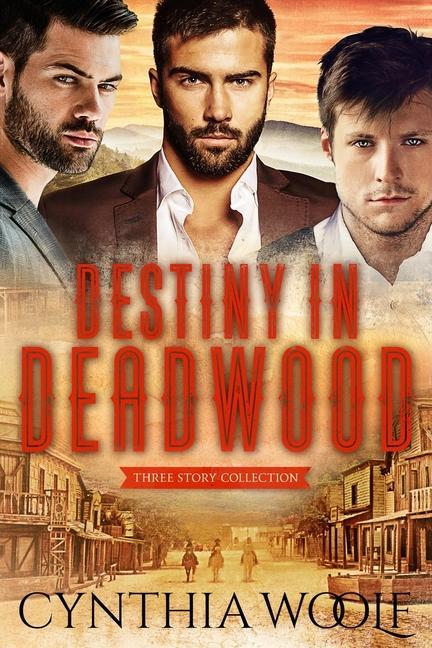Destiny in Deadwood - Three Story Collection