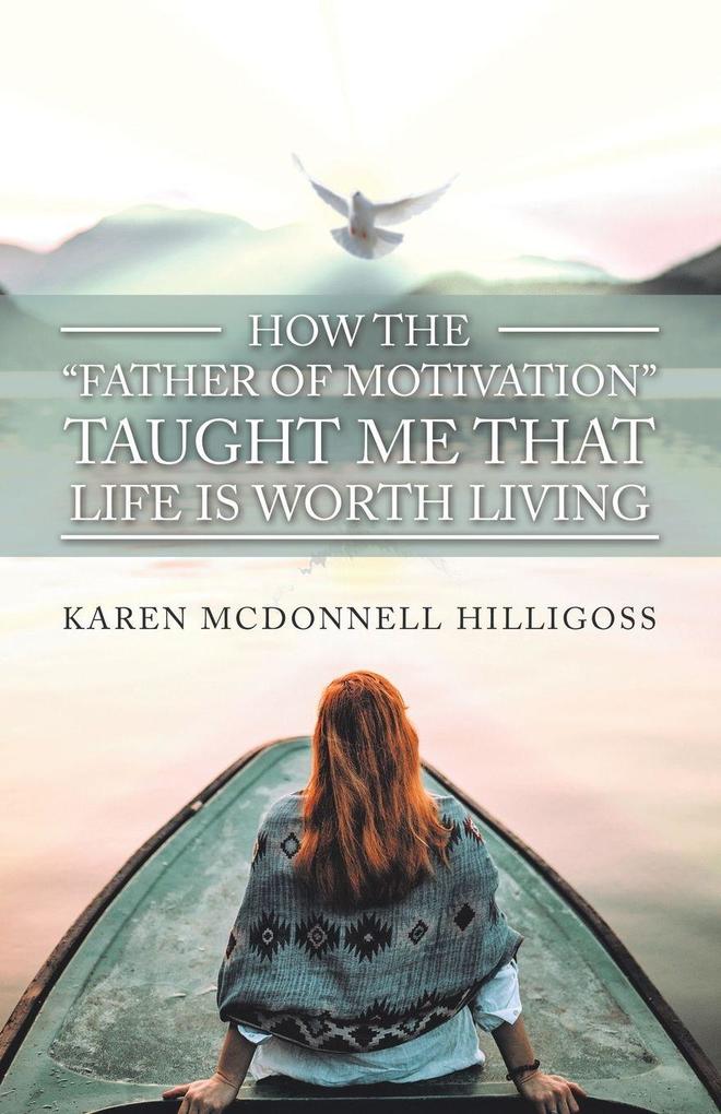 How the 'Father of Motivation' Taught Me That Life Is Worth Living