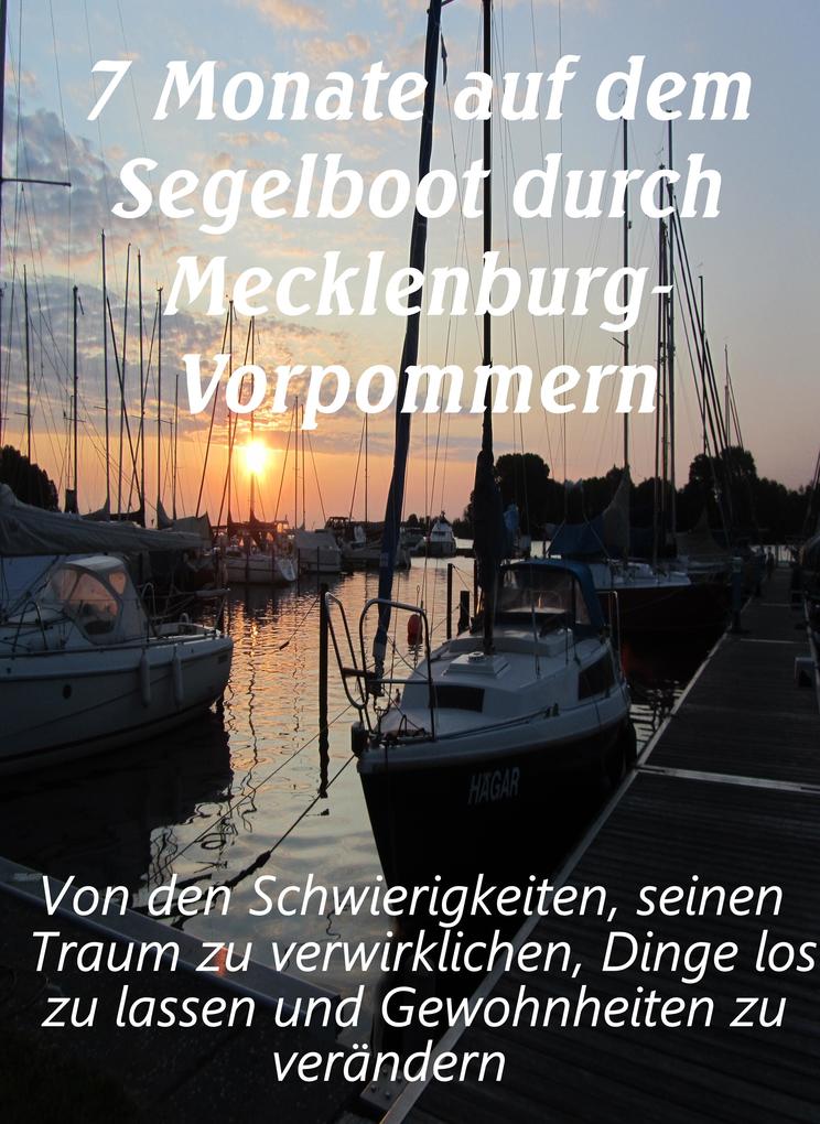 7 Monate auf dem Segelboot durch Mecklenburg-Vorpommern