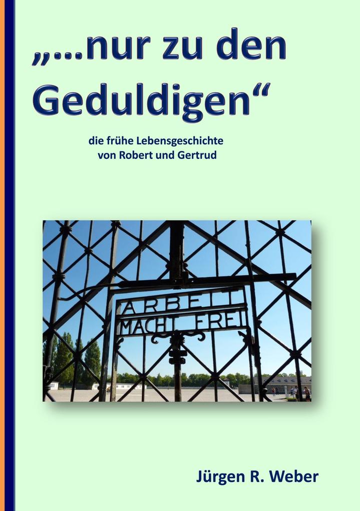 '...nur zu den Geduldigen'