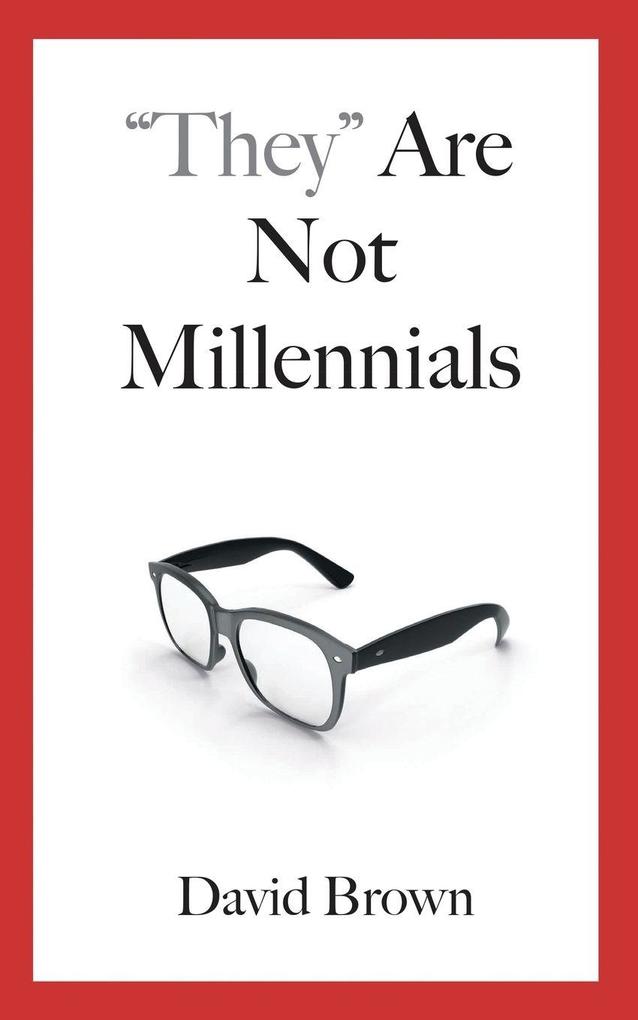 'They' Are Not Millennials