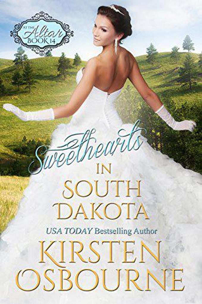 Sweethearts in South Dakota (At the Altar #14)