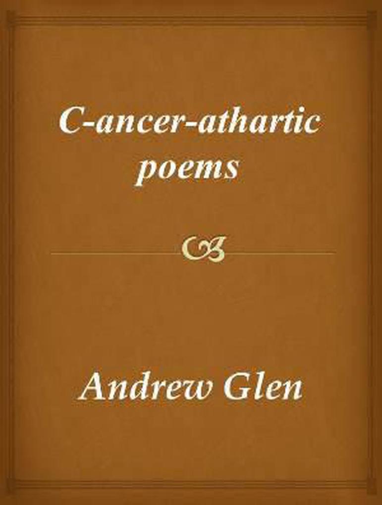 C-ancer-athartic Poems
